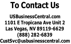 To Contact Us

USBusinessCentral.com 
1101 E Tropicana Ave Unit 2
Las Vegas, NV 89119-6629
(888) 282-6839
CustSvc@usbusinesscentral.com
